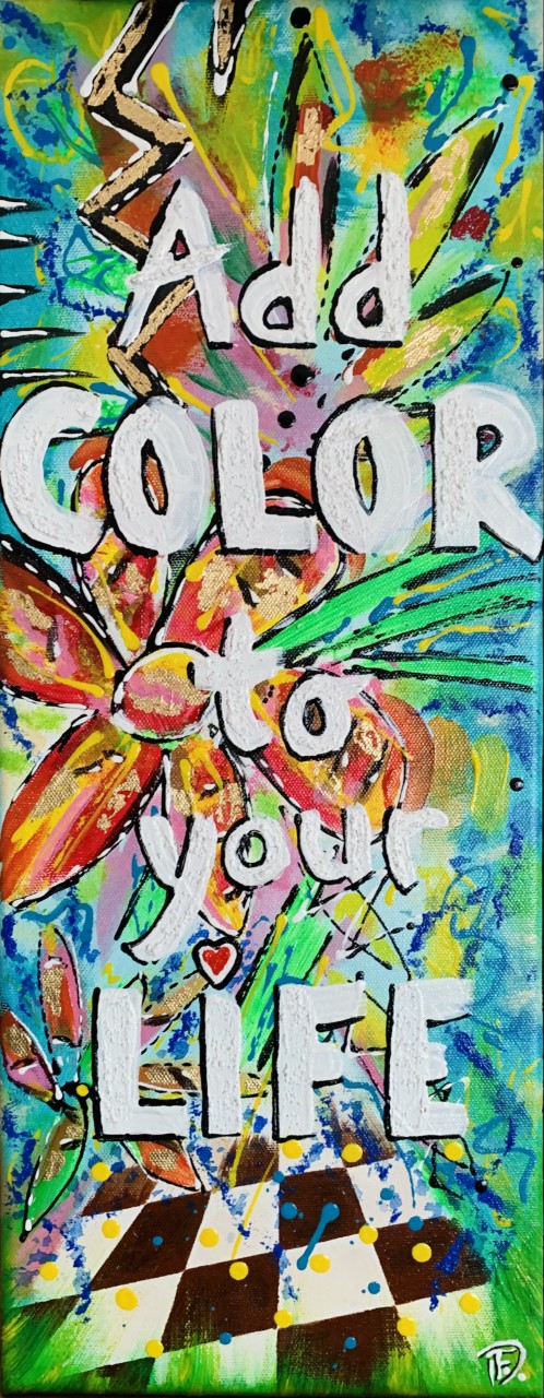 ADD COLOR TO YOUR LIFE
